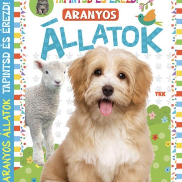 ARANYOS ÁLLATOK - TAPINTSD ÉS ÉREZD!