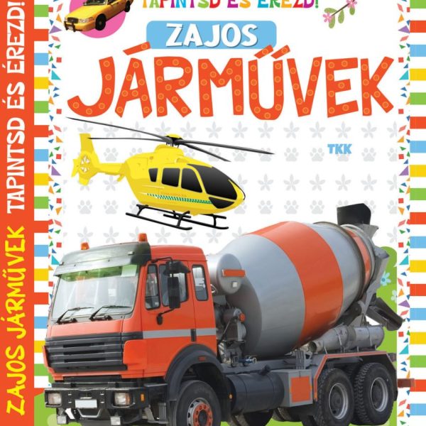 ZAJOS JÁRMŰVEK - TAPINTSD ÉS ÉREZD!