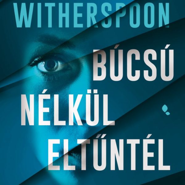 BÚCSÚ NÉLKÜL ELTŰNTÉL