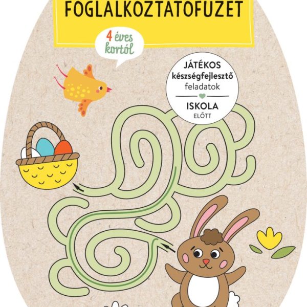 HÚSVÉTI FOGLALKOZTATÓFÜZET- JÁTÉKOS KÉZSÉGFEJLESZTŐ FELADATOK ISKOLA ELŐTT
