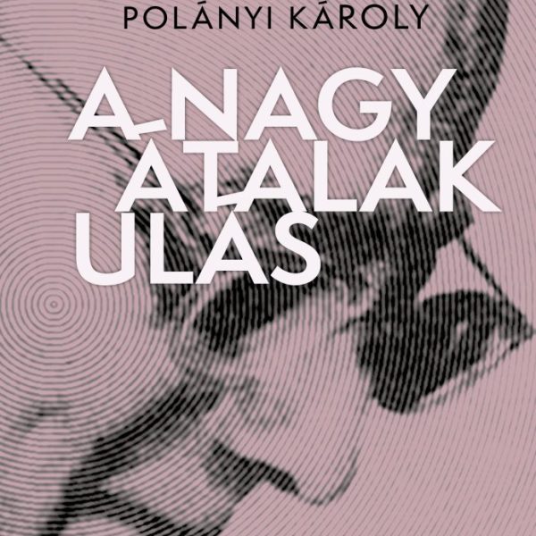 A NAGY ÁTALAKULÁS - KORUNK GAZDASÁGI ÉS POLITIKAI GYÖKEREI