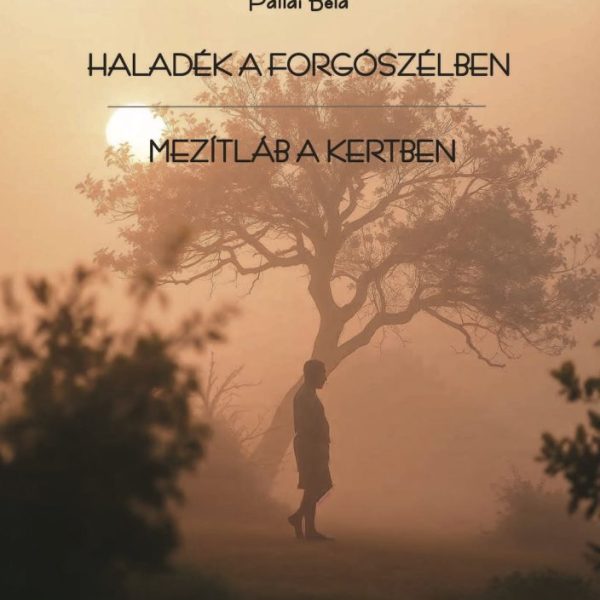 HALADÉK A FORGÓSZÉLBEN - MEZÍTLÁB A KERTBEN