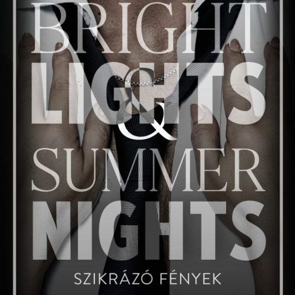BRIGHT LIGHTS & SUMMER NIGHTS - SZIKRÁZÓ FÉNYEK (ÉLDEKORÁLT)