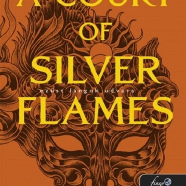 A COURT OF SILVER FLAMES  EZÜST LÁNGOK UDVARA - TÜSKÉK ÉS RÓZSÁK UDVARA - ÁLARC