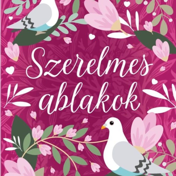 SZERELMES ABLAKOK - ROMANTIKUS KALENDÁRIUM, MELYBEN A TÖRTÉNETEKET AZ OLVASÓ ...