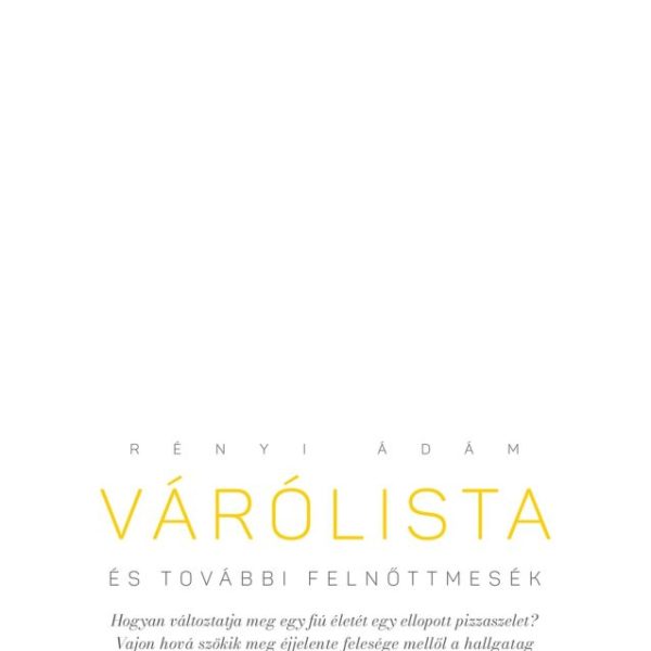 VÁRÓLISTA ÉS TOVÁBBI FELNŐTTMESÉK