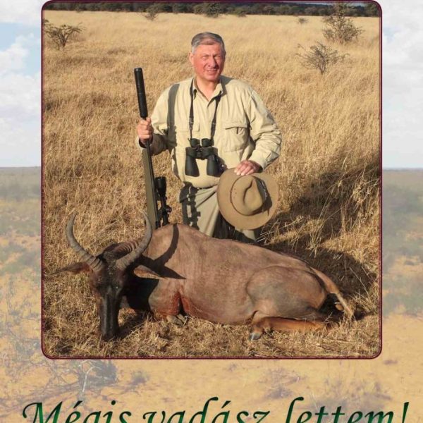 MÉGIS VADÁSZ LETTEM!