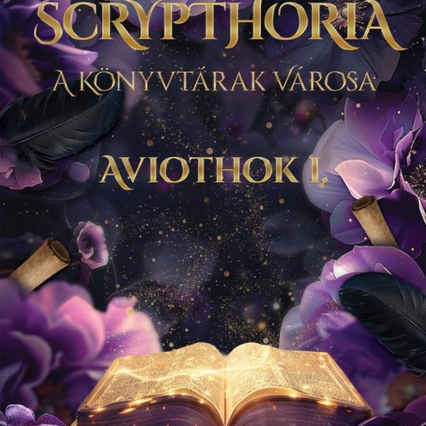 SCRYPTHORIA - A KÖNYVTÁRAK VÁROSA - AVIOTH-OK I.