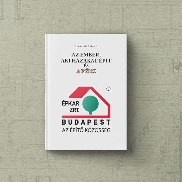 AZ EMBER, AKI HÁZAKAT ÉPÍT ÉS A PÉNZ