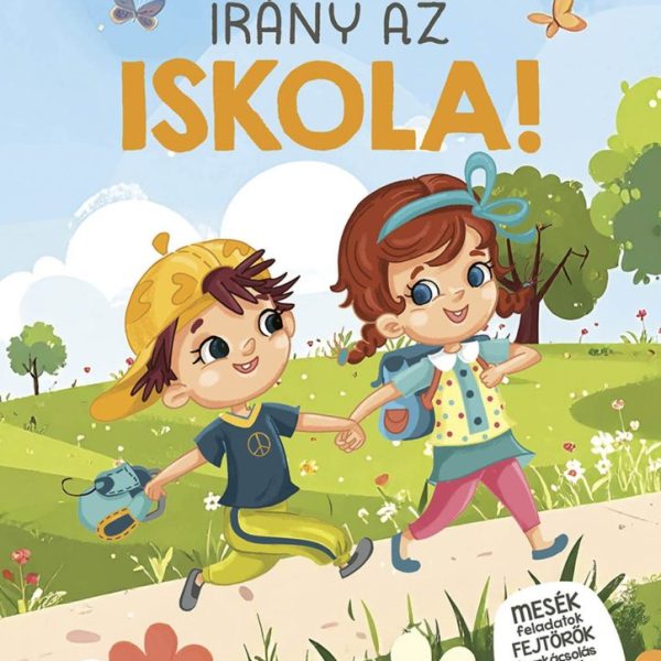 IRÁNY AZ ISKOLA! (5+) - ISKOLA-ELŐKÉSZÍTŐ