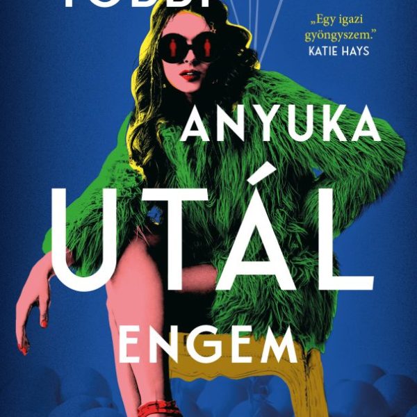 A TÖBBI ANYUKA UTÁL ENGEM