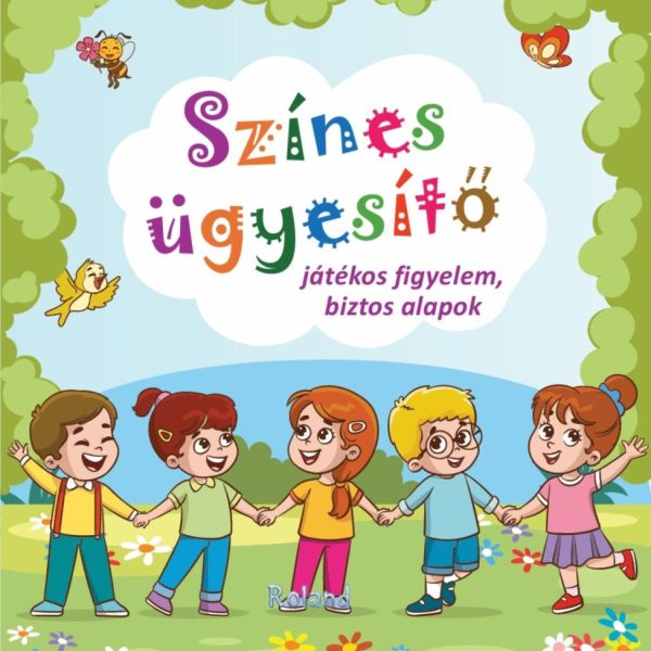SZÍNES ÜGYESÍTŐ - JÁTÉKOS FIGYELEM, BIZTOS ALAPOK