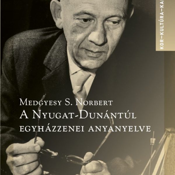 A NYUGAT-DUNÁNTÚL EGYHÁZZENEI ANYANYELVE