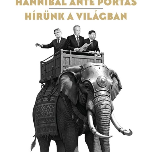 HANNIBAL ANTE PORTAS - HÍRÜNK A VILÁGBAN