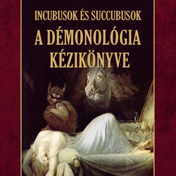 A DÉMONOLÓGIA KÉZIKÖNYVE - INCUBUSOK ÉS SUCCUBUSOK