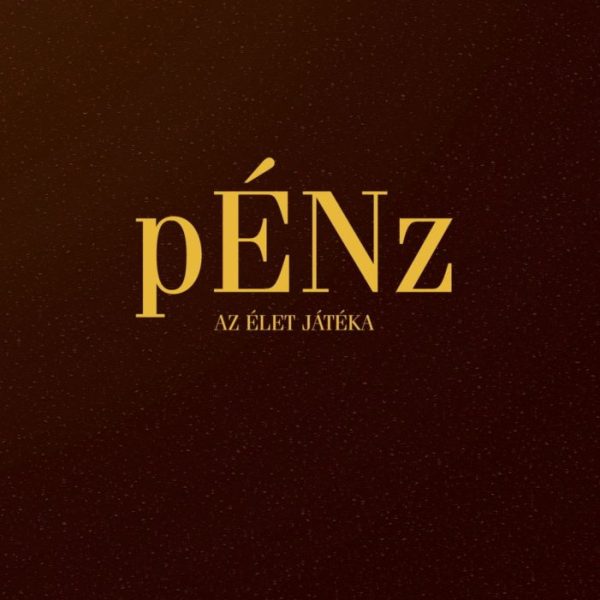 PÉNZ, AZ ÉLET JÁTÉKA - A MAGYAR "FORREST GUMP" VALÓSÁGÁBAN