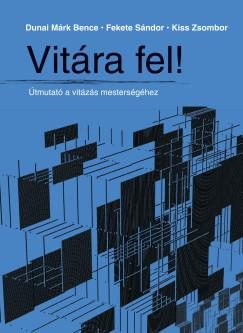 VITÁRA FEL! - ÚTMUTATÓ A VITÁZÁS MESTERSÉGÉHEZ