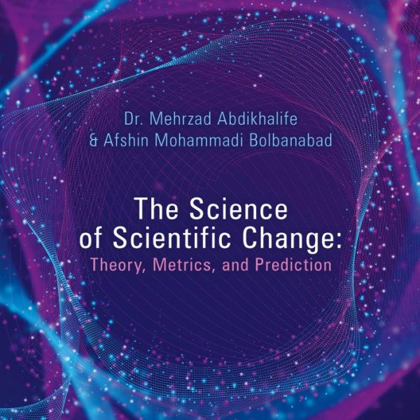 THE SCIENCE OF SCIENTIFIC CHANGE: THEORY, METRICS, AND PREDICTION