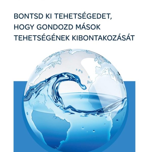 BONTSD KI TEHETSÉGEDET, HOGY GONDOZD MÁSOK TEHETSÉGÉNEK KIBONTAKOZÁSÁT