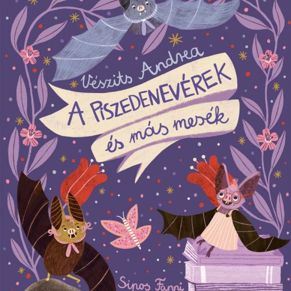 A PISZEDENEVÉREK ÉS MÁS MESÉK