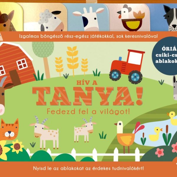 HÍV A TANYA! - FEDEZD FEL A VILÁGOT! ( ÓRIÁS CSIKI-CSUKI ABLAKOKKAL)