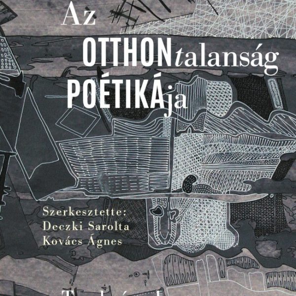 AZ OTTHONTALANSÁG POÉTIKÁJA - TANULMÁNYOK AGOTA KRISTOFRÓL