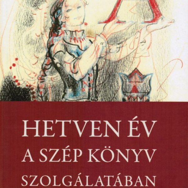 HETVEN ÉV A SZÉP KÖNYV SZOLGÁLATÁBAN - BÁLINT LAJOS (1928-2015)