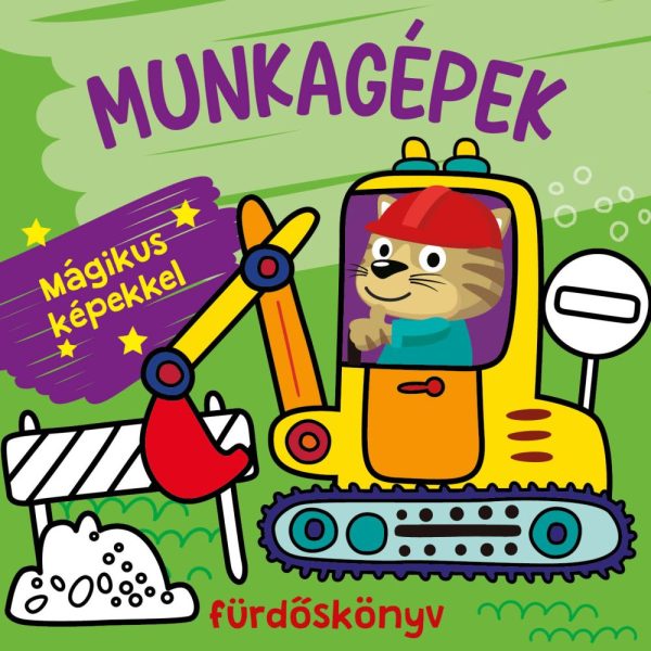MUNKAGÉPEK FÜRDŐSKÖNYV - MÁGIKUS KÉPEKKEL, SZÍNVÁLTÓS