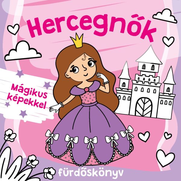 HERCEGNŐK FÜRDŐSKÖNYV -  MÁGIKUS KÉPEKKEL, SZÍNVÁLTÓS