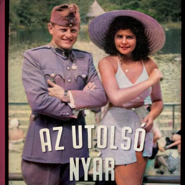 AZ UTOLSÓ NYÁR - MAGYARORSZÁG, 1944 (FŰZÖTT)