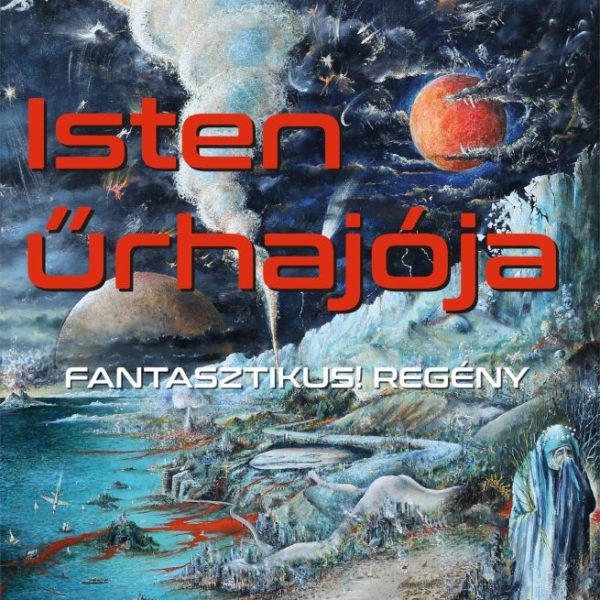 ISTEN ŰRHAJÓJA - FANTASZTIKUS! REGÉNY