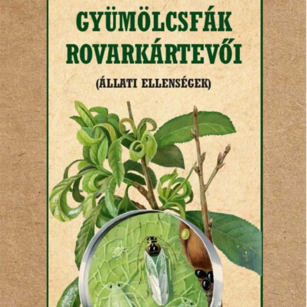 GYÜMÖLCSFÁK ROVARKÁRTEVŐI (ÁLLATI ELLENSÉGEK)