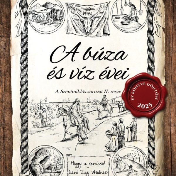 A BÚZA ÉS VÍZ ÉVEI - SZENTMIKLÓS-SOROZAT II.
