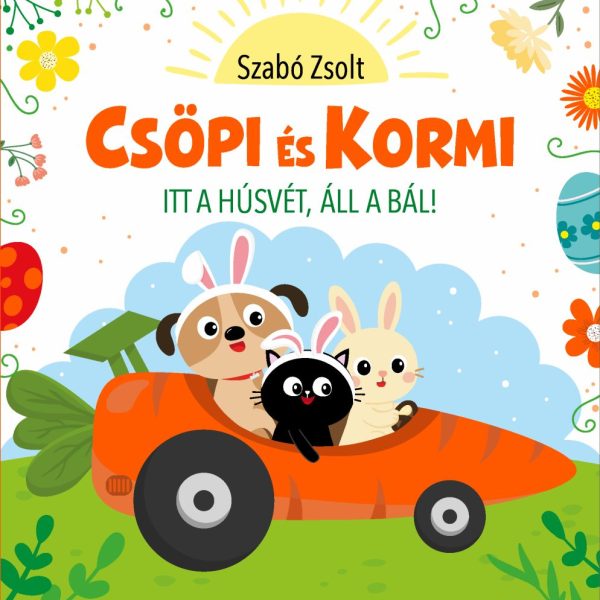CSÖPI ÉS KORMI - ITT A HÚSVÉT, ÁLL A BÁL!