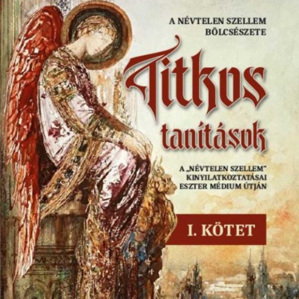 TITKOS TANÍTÁSOK I. KÖTET