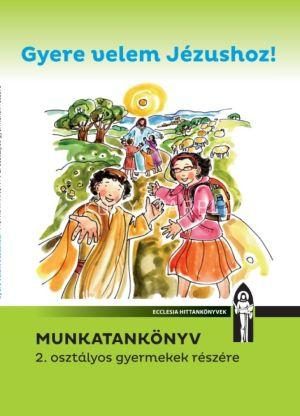 GYERE VELEM JÉZUSHOZ!