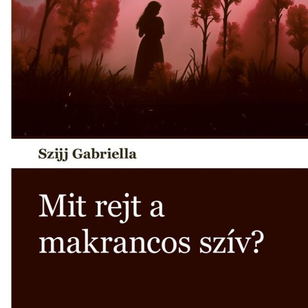 MIT REJT A MAKRANCOS SZÍV?