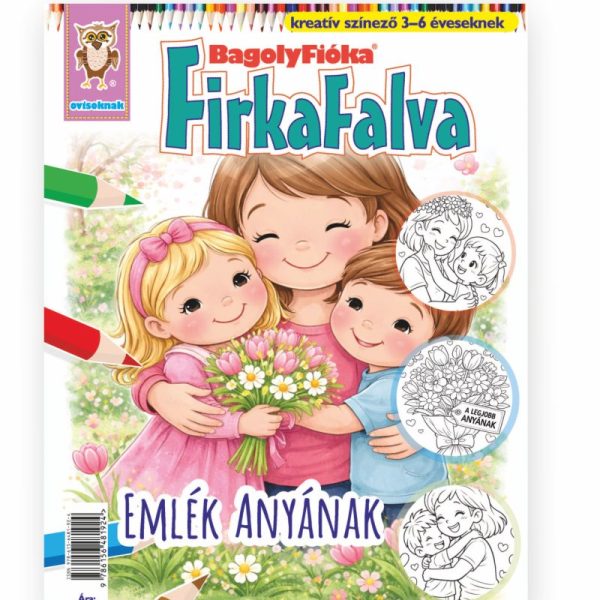 BAGOLYFIÓKA - FIRKAFALVA: EMLÉK ANYÁNAK (KREATÍV SZÍNEZŐ FÜZET ÓVODÁSOKNAK)