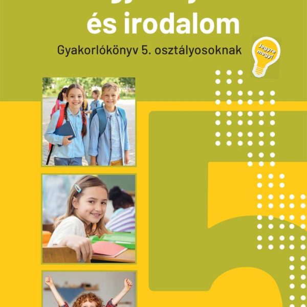 MAGYAR NYELV ÉS IRODALOM GYAK.KÖNYV 5. OSZT.(2026)-JEGYRE MEGY!