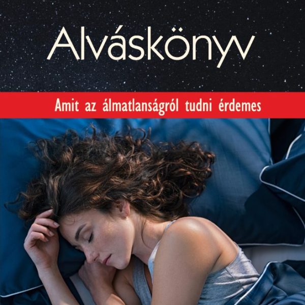ALVÁSKÖNYV - AMIT AZ ÁLMATLANSÁGRÓL TUDNI ÉRDEMES