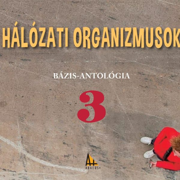 HÁLÓZATI ORGANIZMUSOK - BÁZIS-ANTOLÓGIA 3