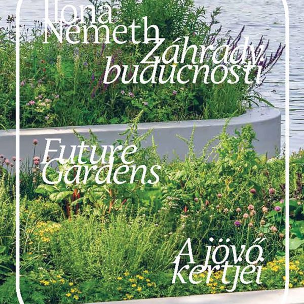 FUTURE GARDENS - A JÖVŐ KERTJEI
