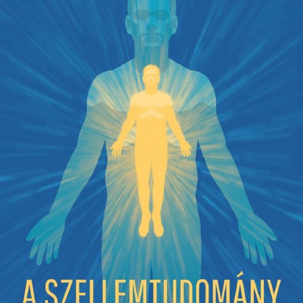 A SZELLEMTUDOMÁNY KÖRVONALAI