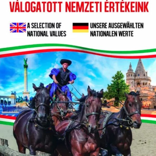 HUNGARIKUMOK - VÁLOGATOTT NEMZETI ÉRTÉKEINK (ÚJ KIADÁS)