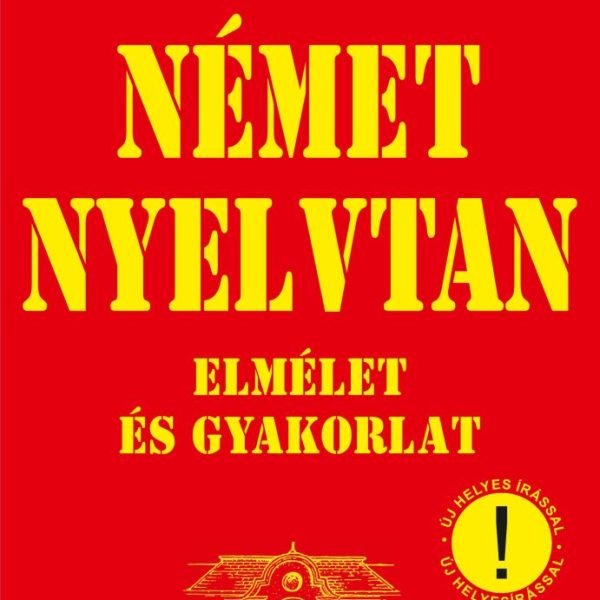 NÉMET NYELVTAN - ELMÉLET ÉS GYAKORLAT