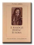 II. RÁKÓCZI FERENC ÉS KORA