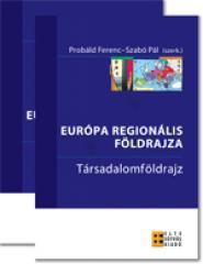 EURÓPA REGIONÁLIS FÖLDRAJZA 1.-2. - TERMÉSZETFÖLDRAJZ, TÁRSADALOMFÖLDRAJZ