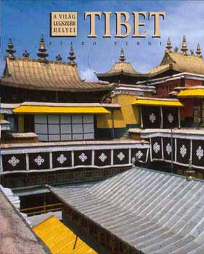 TIBET - A VILÁG LEGSZEBB HELYEI
