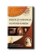 RÁKÓCZI HARANGJA - HUNYADI KARDJA