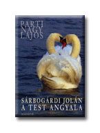 SÁRBOGÁRDI JOLÁN - A TEST ANGYALA
